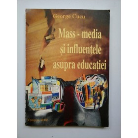 MASS-MEDIA SI INFLUENTELE ASUPRA EDUCATIEI - GEORGE CUCU
